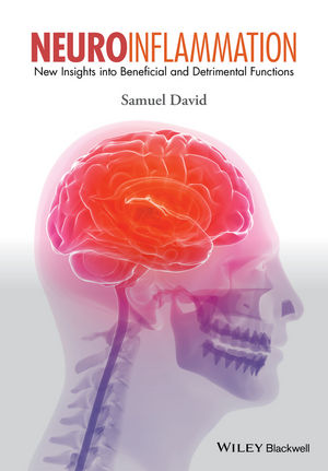 Neuroinflammation: New Insights into Beneficial and Detrimental Functions  2015