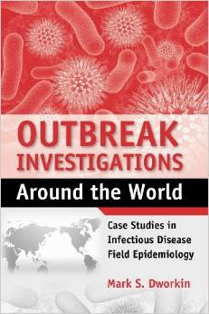 Outbreak Investigations Around The World: Case Studies in Infectious Disease Field Epidemiology Paperback