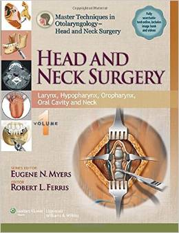 Master Techniques in Otolaryngology - Head and Neck Surgery: Head and Neck Surgery: Volume 1