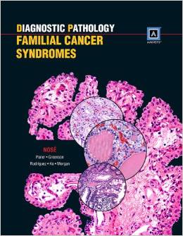 Diagnostic Pathology: Familial Cancer Syndromes: Published by Amirsys Hardcover