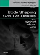 Body Shaping: Skin Fat Cellulite: Procedures in Cosmetic Dermatology Series 2016