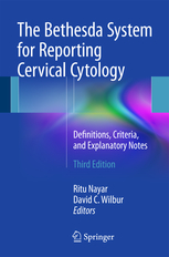 The Bethesda System for Reporting Cervical Cytology: Definitions, Criteria, and Explanatory Notes  3/E 2015