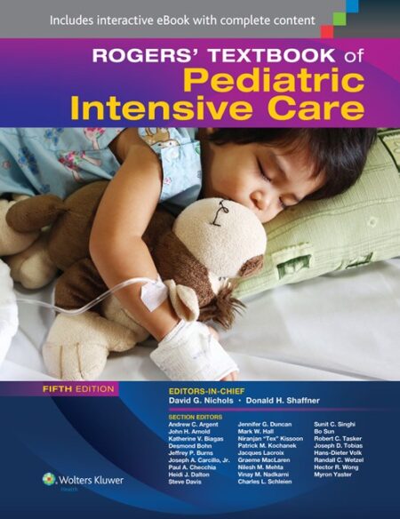 Rogers' Textbook of Pediatric Intensive Care 5/E 2016