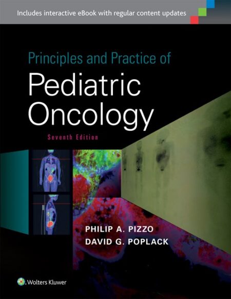 Principles and Practice of Pediatric Oncology 7/E 2016