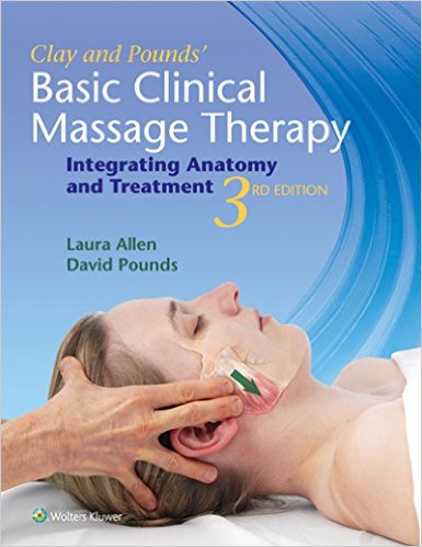 Clay & Pounds' Basic Clinical Massage Therapy Integrating Anatomy and Treatment