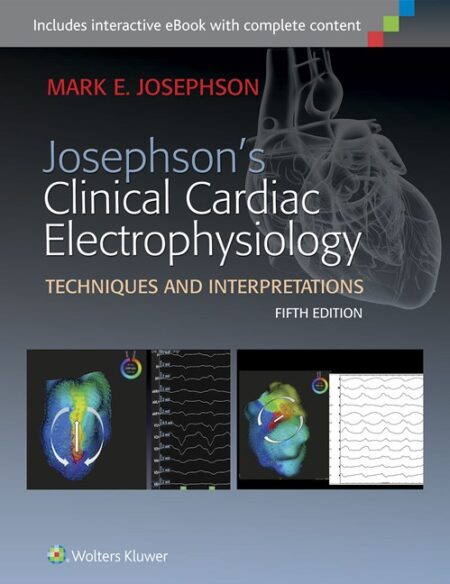 Josephson's Clinical Cardiac Electrophysiology 5/E 2016