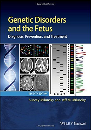 Genetic Disorders and the Fetus: Diagnosis, Prevention, and Treatment 7/E