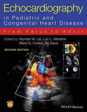 Echocardiography in Pediatric and Congenital Heart Disease: From Fetus to Adult, 2nd Edition  2016