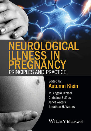 Neurological Illness in Pregnancy: Principles and Practice 2016