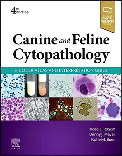Canine and Feline Cytopathology  A Color Atlas and Interpretation Guide 4/E 2022