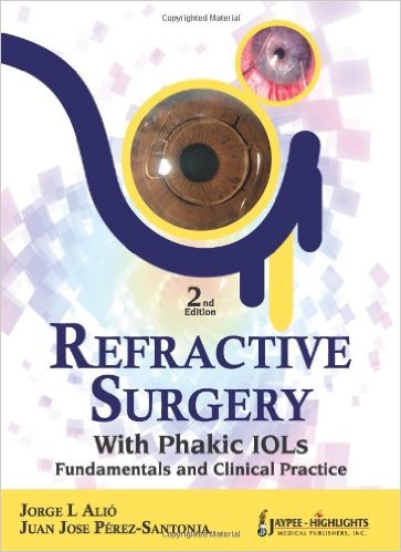 Refractive Surgery with Phakic IOLs: Fundamentals and Clinical Practice 2/E