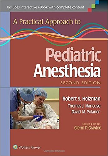 A Practical Approach to Pediatric Anesthesia 2/E