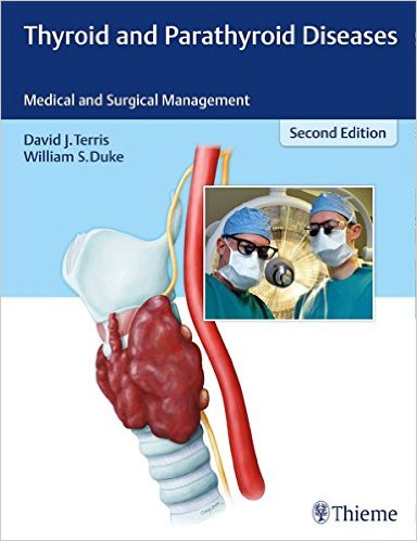 Thyroid and Parathyroid Diseases: Medical and Surgical Management 2nd Edition
