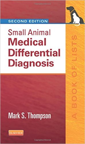 Small Animal Medical Differential Diagnosis: A Book of Lists, 2e