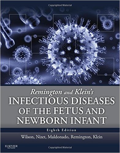 Remington and Klein's Infectious Diseases of the Fetus and Newborn Infant,  8th Edition