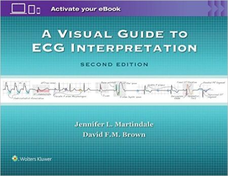 A Visual Guide to ECG Interpretation 2/E 2017