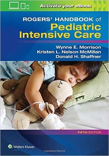 Rogers' Handbook of Pediatric Intensive Care Fifth Edition
