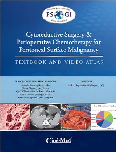 Cytoreductive Surgery & Perioperative Chemotherapy for Peritoneal Surface Malignancy 1st Edition