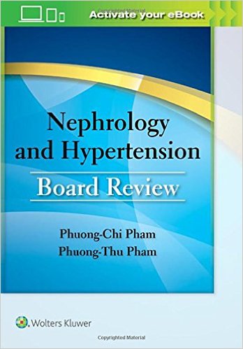Nephrology and Hypertension Board Review 2017