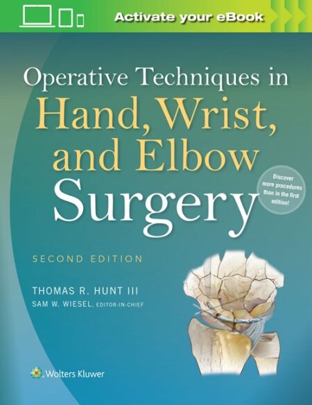 Operative Techniques in Hand, Wrist, and Elbow Surgery Second Edition