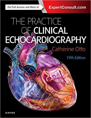 Practice of Clinical Echocardiography,  5th Edition 2017