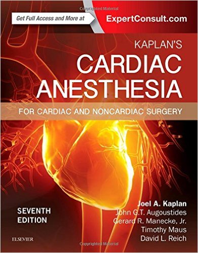 Kaplan's Cardiac Anesthesia: In Cardiac and Noncardiac Surgery 7/E 2017