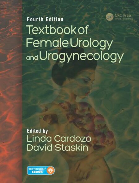 Textbook of Female Urology and Urogynecology, Fourth Edition - Two-Volume Set  2017
