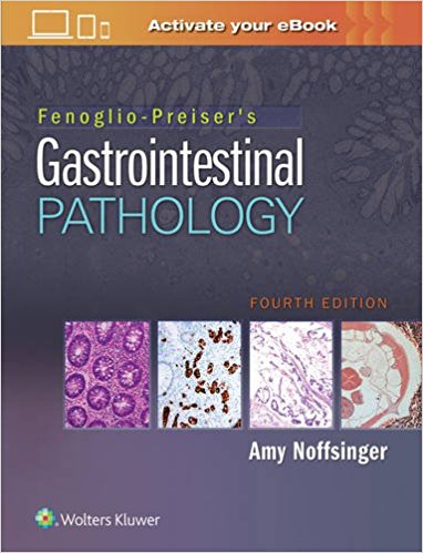 Fenoglio-Preiser's Gastrointestinal Pathology Fourth Edition