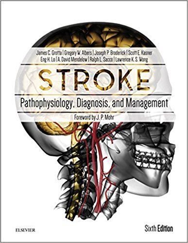 Stroke: Pathophysiology, Diagnosis, and Management, 6/E 2016