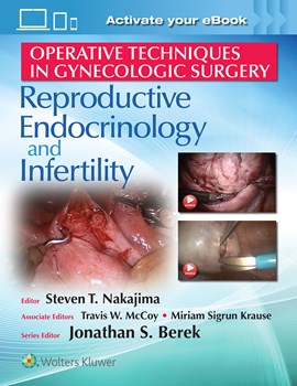 Operative Techniques in Gynecologic Surgery:  Reproductive, Endocrinology and Infertility 2017