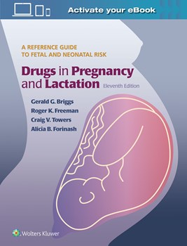 Drugs in Pregnancy and Lactation 11/E 2017