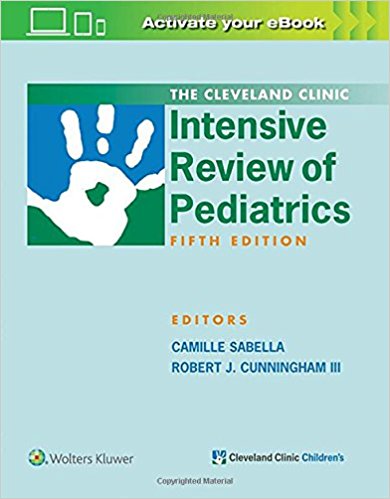The Cleveland Clinic Intensive Review of Pediatrics 5/E