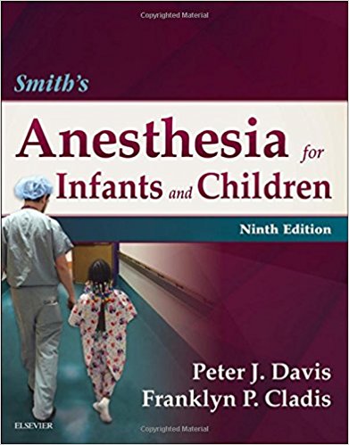 Smith's Anesthesia for Infants and Children, 9/e 2017