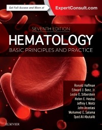 Hematology: Basic Principles and Practice,  7th Edition 2018