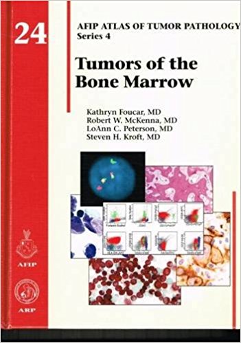 Tumors of the Bone Marrow (Atlas of Tumor Pathology, Series 4)