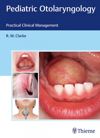 Pediatric Otolaryngology : Practical Clinical Management 2017
