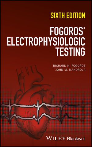 Fogoros' Electrophysiologic Testing 6th Edition 2018
