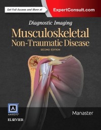 Diagnostic Imaging: Musculoskeletal Non-Traumatic Disease, 2nd Edition 2017