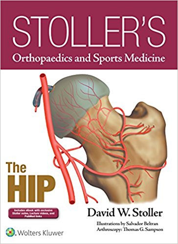 Stoller's Orthopaedics and Sports Medicine: The Hip, Includes Stoller Lecture Videos and Stoller Notes Edition 2018