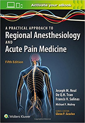 A Practical Approach to Regional Anesthesiology and Acute Pain Medicine 5/E 2018