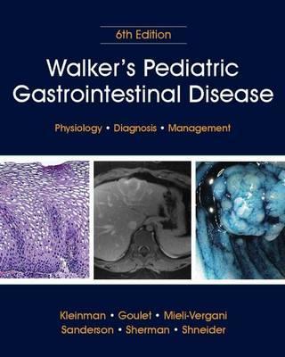 Walkers Pediatric Gastrointestinal Disease : Physiology, Diagnosis, Management 6/E 2018(已缺書)