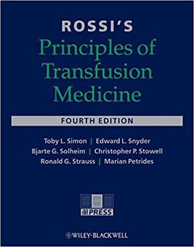 Rossi's Principles of Transfusion Medicine 4/E