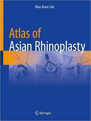 Atlas of Asian Rhinoplasty  2018