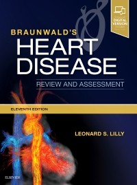 Braunwald's Heart Disease Review and Assessment, 11th Edition 2019