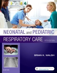 Neonatal and Pediatric Respiratory Care 5th Edition 2019