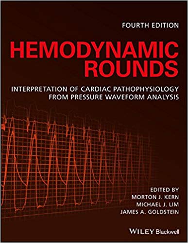 Hemodynamic Rounds: Interpretation of Cardiac Pathophysiology from Pressure Waveform Analysis 4/E