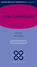 Fetal Cardiology (Oxford Specialist Handbooks in Cardiology) 2nd Edition 2018
