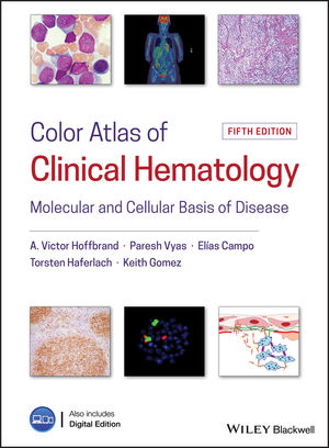 Color Atlas of Clinical Hematology: Molecular and Cellular Basis of Disease 5/E 2019