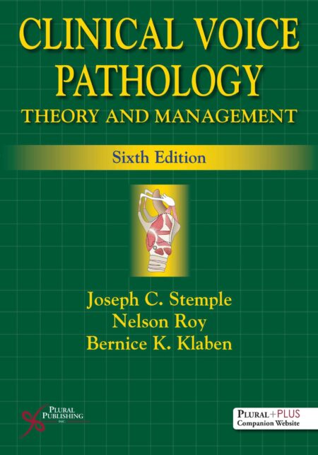 Clinical Voice Pathology: Theory and Management 6/E 2020