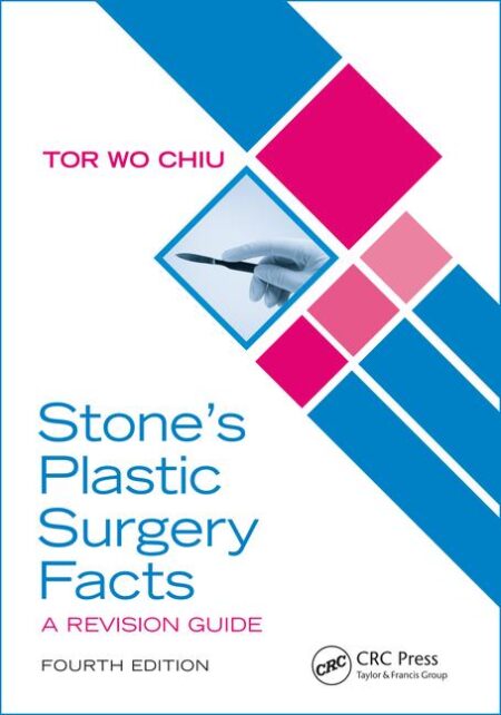 Stone’s Plastic Surgery Facts: A Revision Guide 4/E 2019